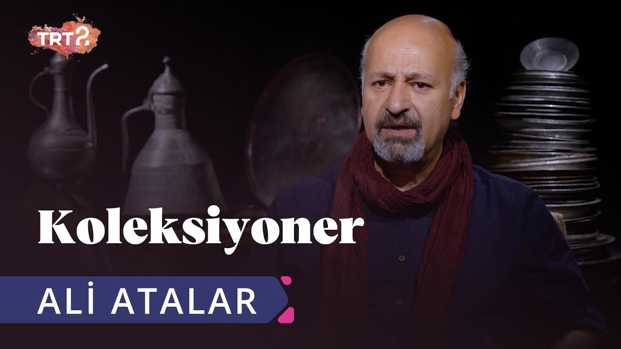 Ali Atalar | Koleksiyoner | 32. Bölüm