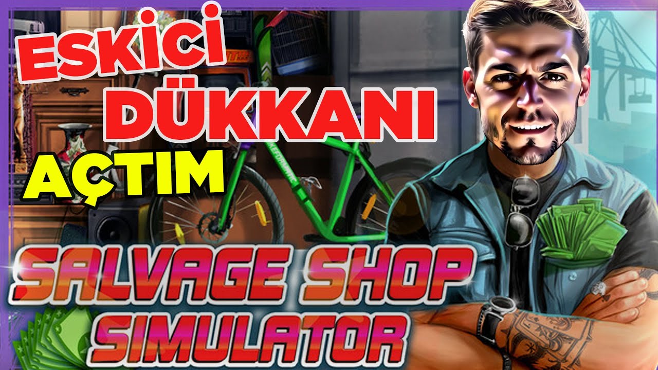 Hurdayı sattık, kasa doldu! Salvage Shop Simulator'da b&uuml;y&uuml;k başlangı&ccedil;! Salvage Shop SimulatorT&uuml;rk&ccedil;e