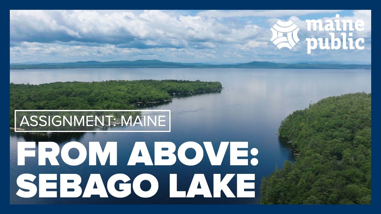 From Above: Sebago Lake | Assignment Maine