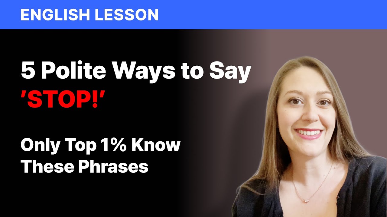 5 Polite Ways to Ask Someone to Stop (Without Being Rude!) | Only Top 1% Know These Phrases