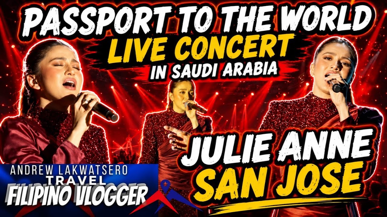 JULIE ANNE SAN JOSE- LIVE FULL CONCERT PERFORMANCE IN AL KHOBAR SAUDI ARABIA PASSPORT TO THE WORLD