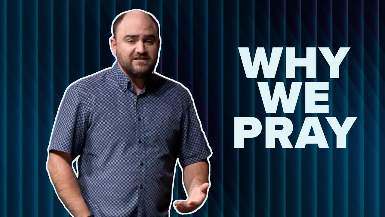 Why We Pray