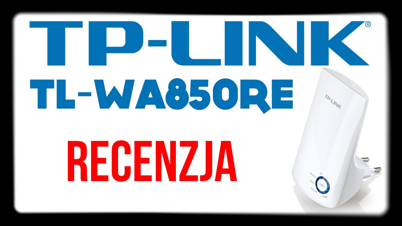 Jak wzmocnić sygnał WiFi?  - TP-LINK TL-WA850RE