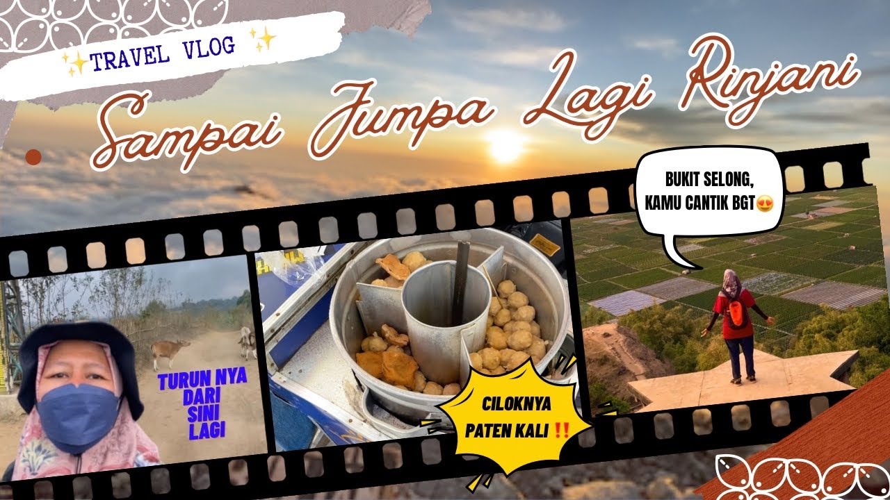 TURUN RINJANI → SUNSETAN DI BUKIT SELONG → WAJIB COBAIN CILOK SEMBALUN ‼️