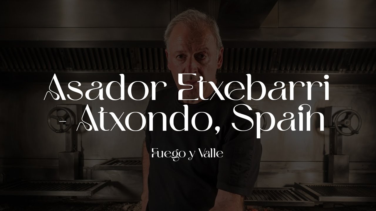 World&rsquo;s #3 Best Restaurant!! ASADOR ETXEBARRI - Spain&rsquo;s KING of BBQ!