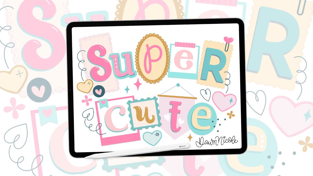 Super Cute Collage Lettering in Procreate