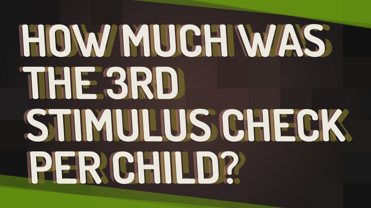How much was the 3rd stimulus check per child?