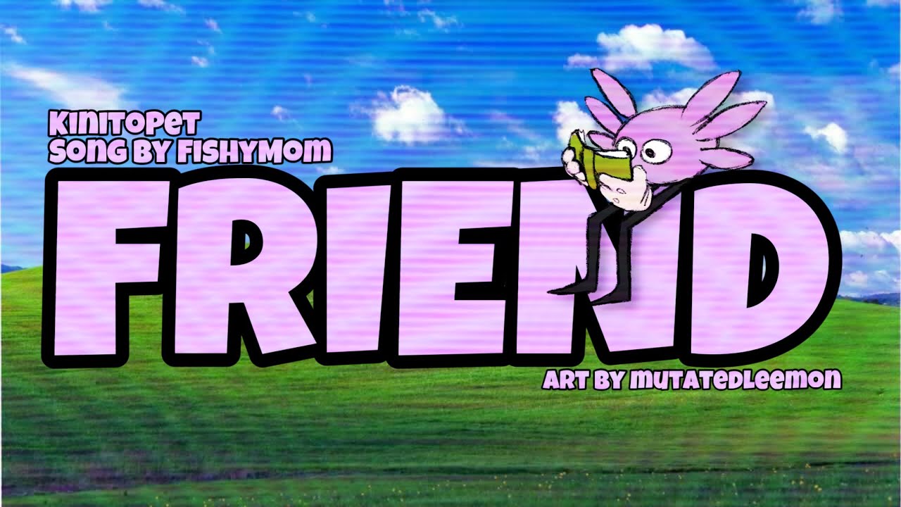 [Original Song] KinitoPET - FRIEND [FishyMom]