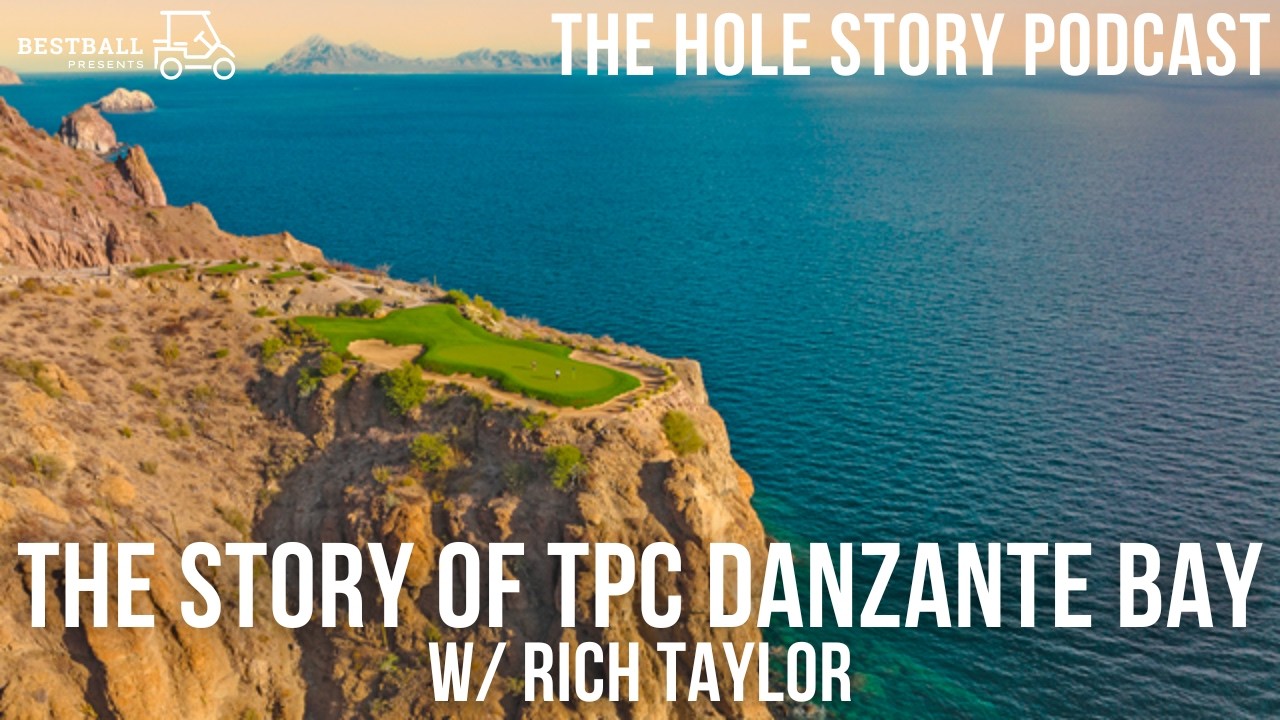 The Story of TPC Danzante Bay with Rich Taylor