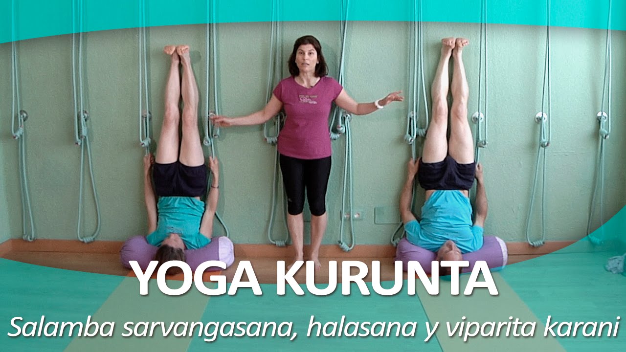 YOGA KURUNTA 9 | Salamba sarvangasana, halasana y viparita karani