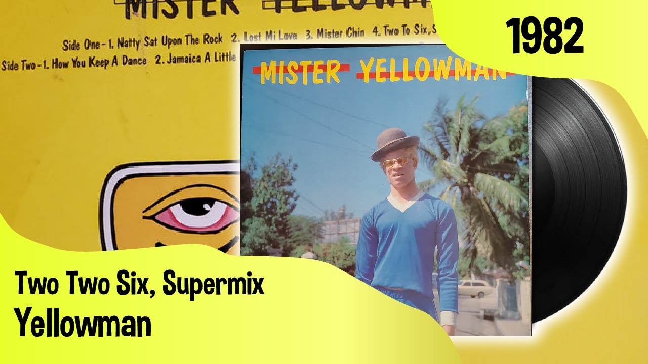 Yellowman ‎– Two Two Six, Supermix (Yellowman ‎– Mister Yellowman, 1982)