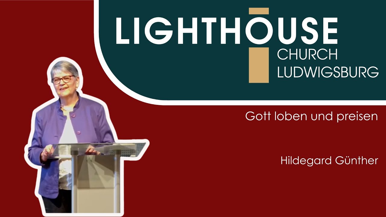Gott loben und preisen | Hildegard Günther | 25.01.26 | Lighthouse Church Ludwigsburg