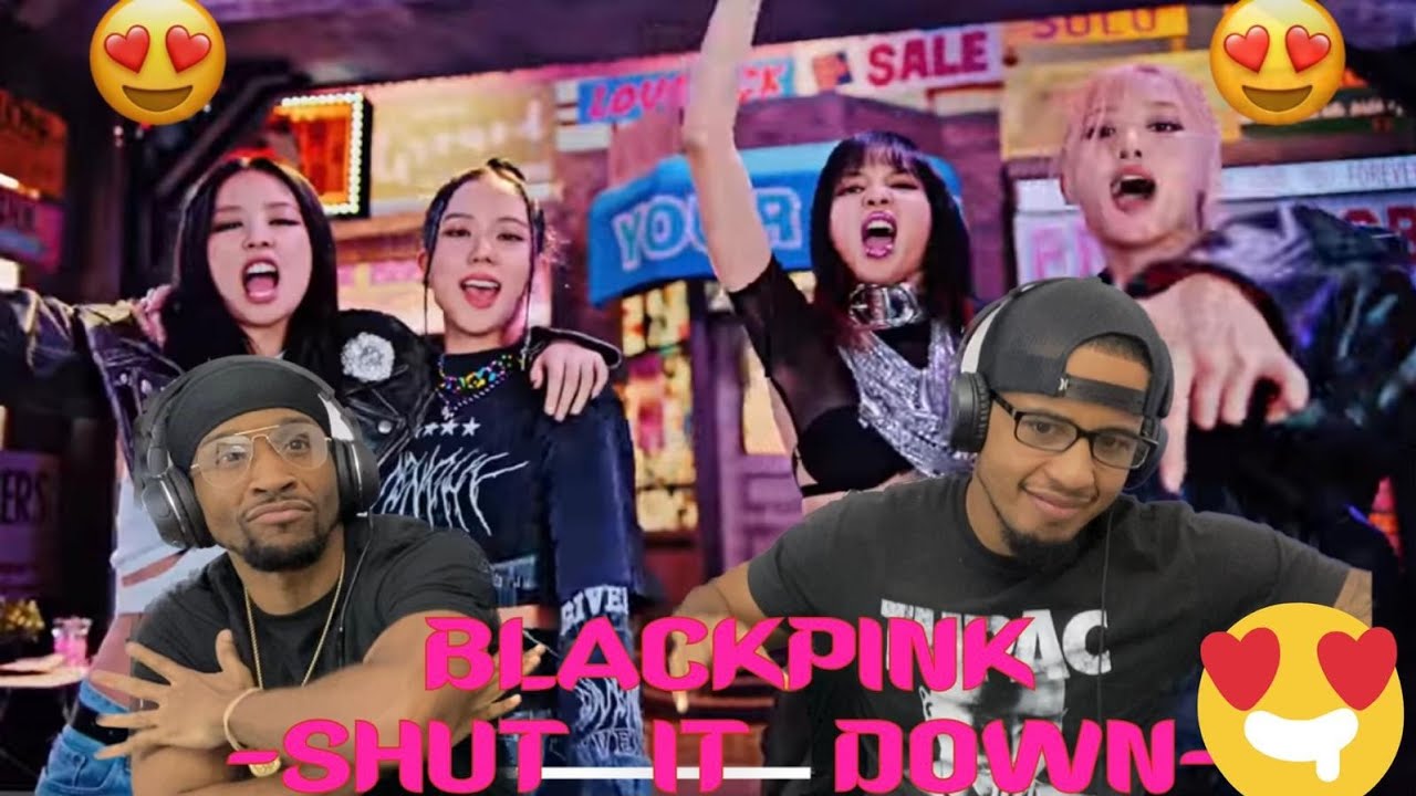 🖤💓 BLACKPINK - ‘Shut Down’ M/V(REACTION)