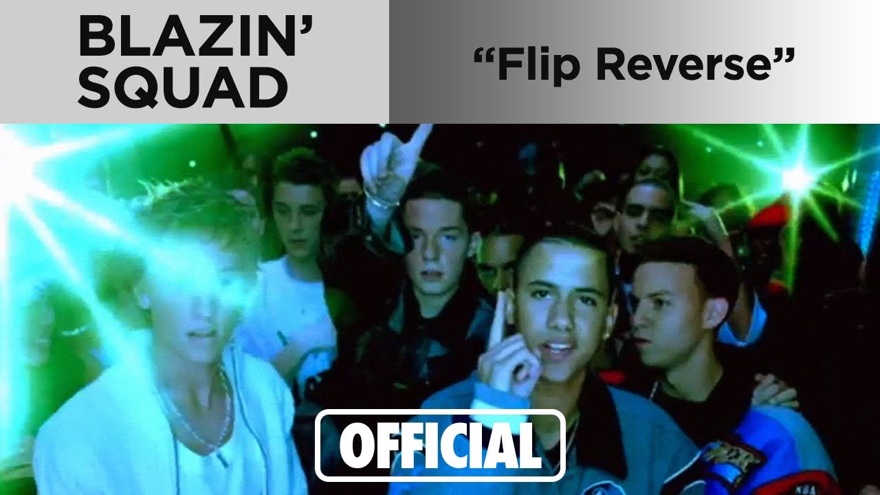 Blazin' Squad - Flip Reverse (Official Music Video)