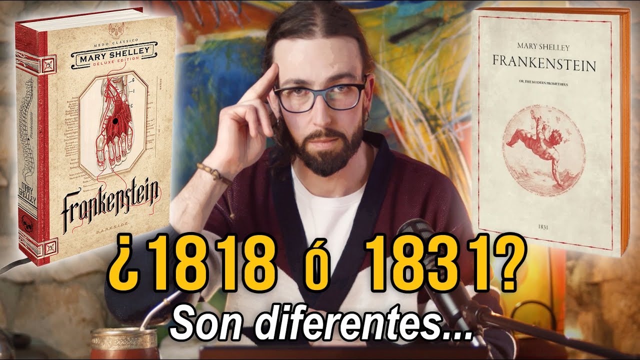 Frankenstein tiene DOS versiones… y NO son iguales (1818 vs. 1831)