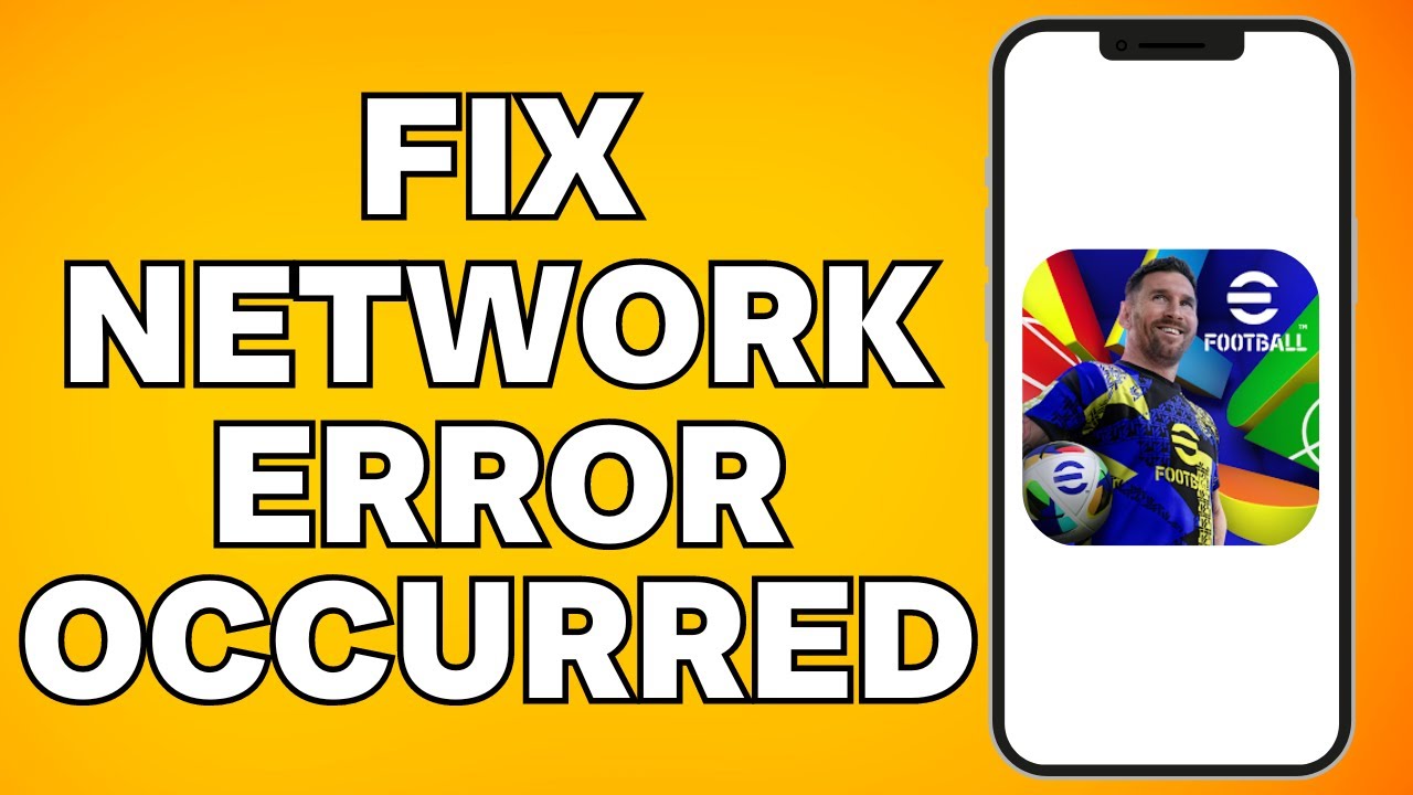How To Fix Network Error Occurred In eFootball 2025