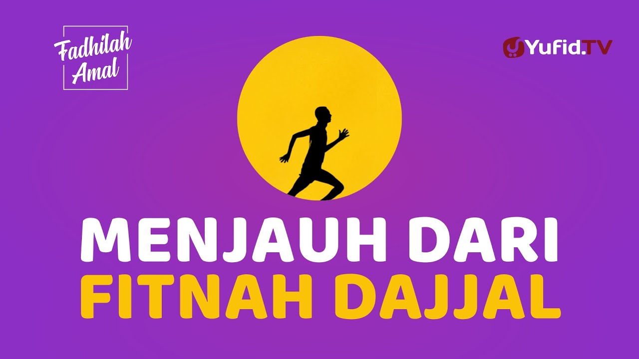 2 Keutamaan Berlindung dari Fitnah Dajjal - Fadhilah Amal Yufid TV