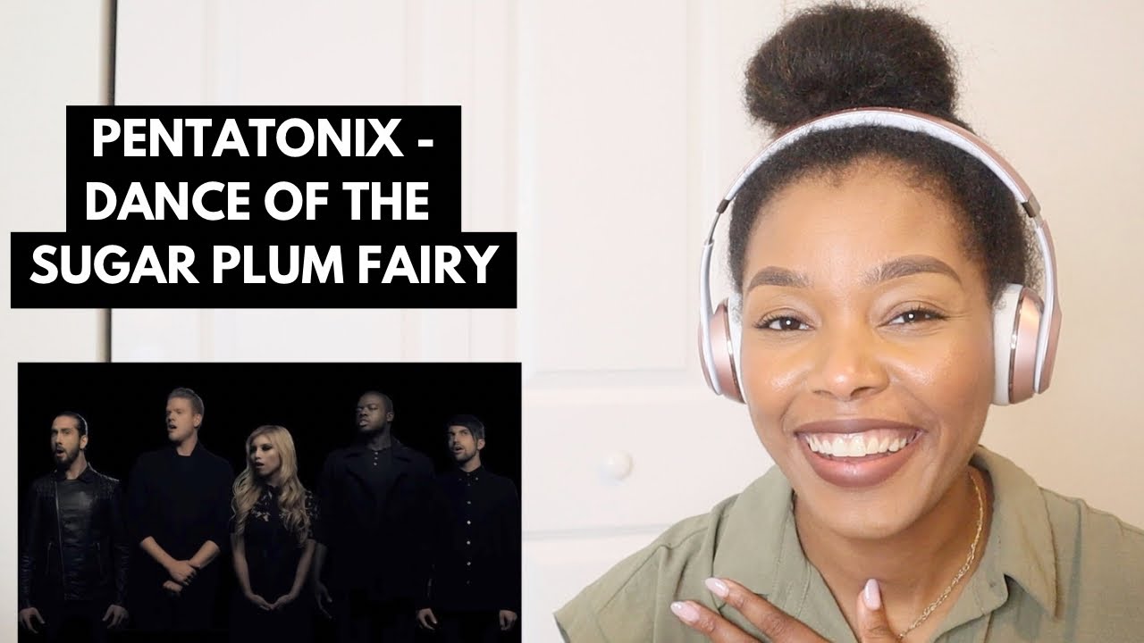 Watch Me REACT to Pentatonix - Dance Of The Sugar Plum Fairy | Reaction Video | ayojess