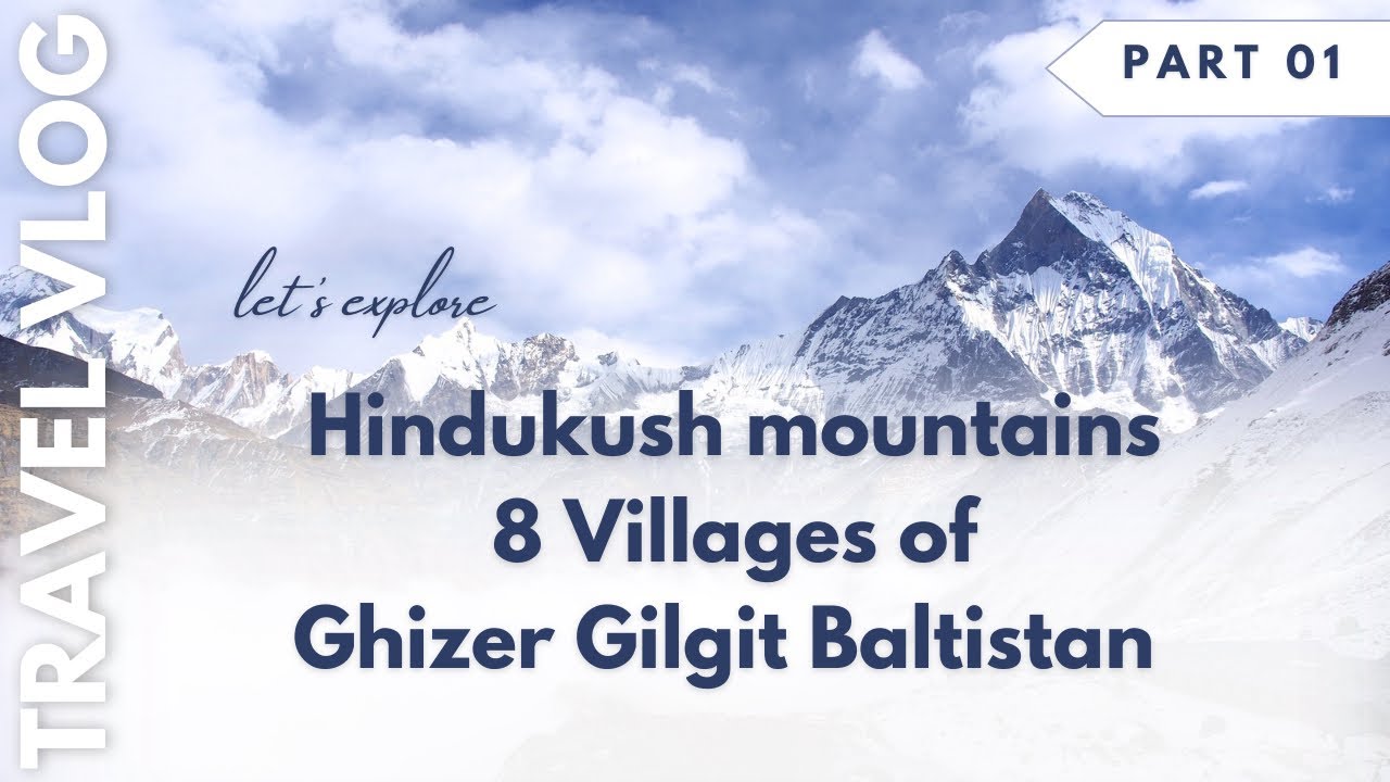 Exploring 8 Organic Villages of Yasin valley Ghizer GB,Travel from Sandi to Darkut