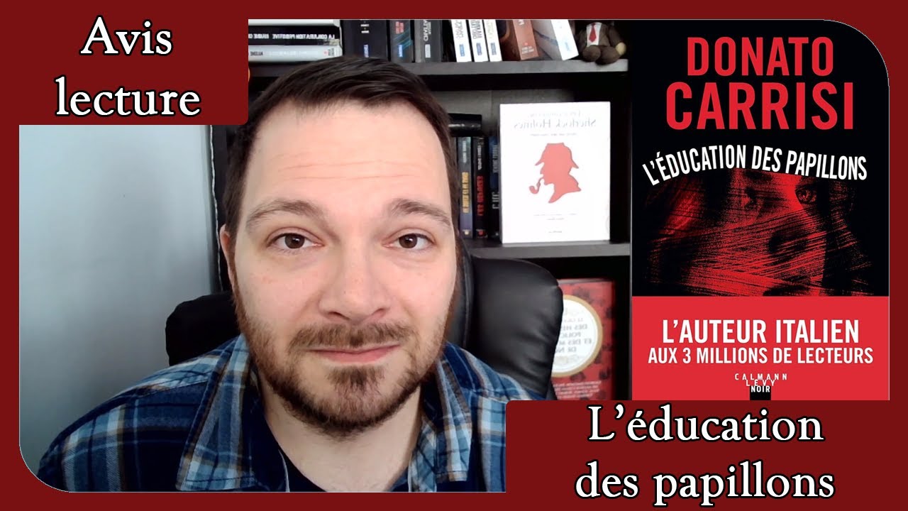 Avis lecture - L'&eacute;ducation des papillons, de Donato Carrisi