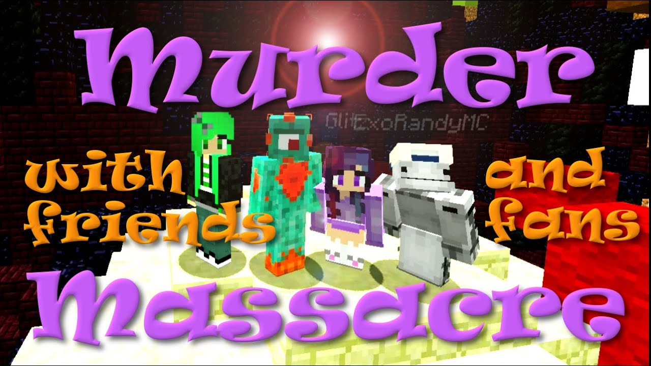 Murder Massacre with Friends and Fans