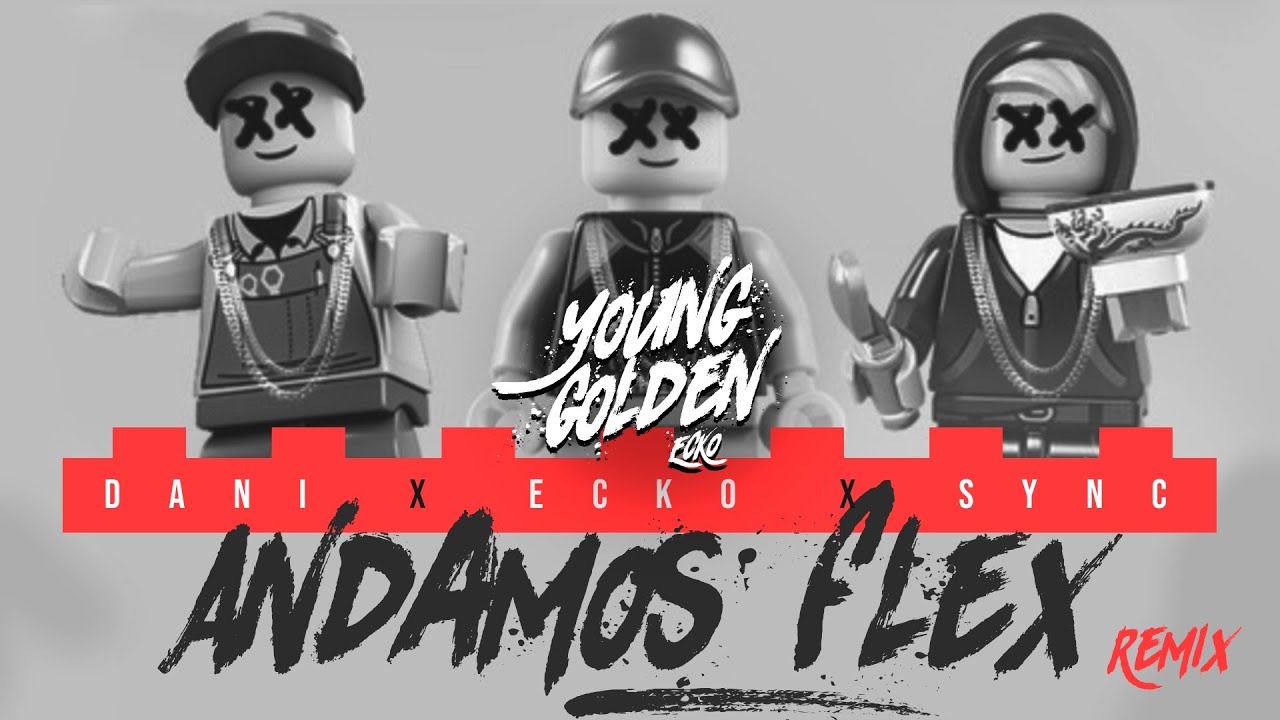 ECKO x DANI x SYNC - Andamos Flex [2017]