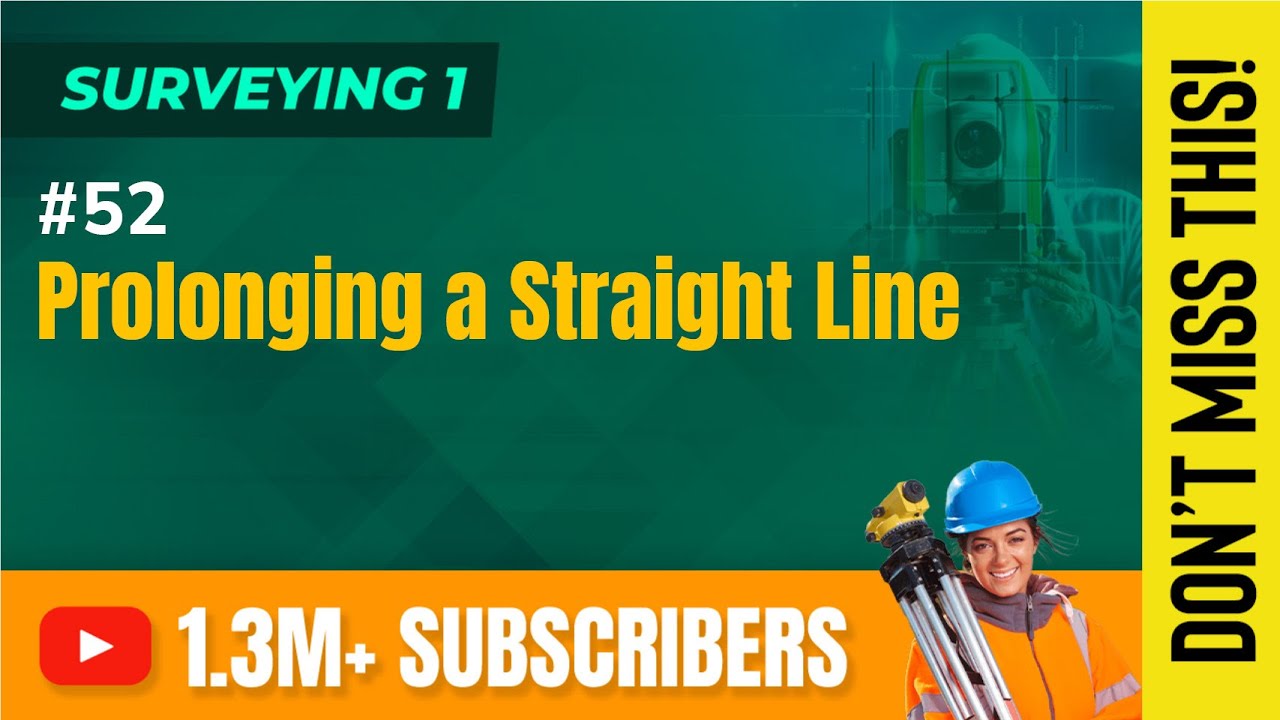 Prolonging a Straight Line - Theodolite Traversing - Surveying 1