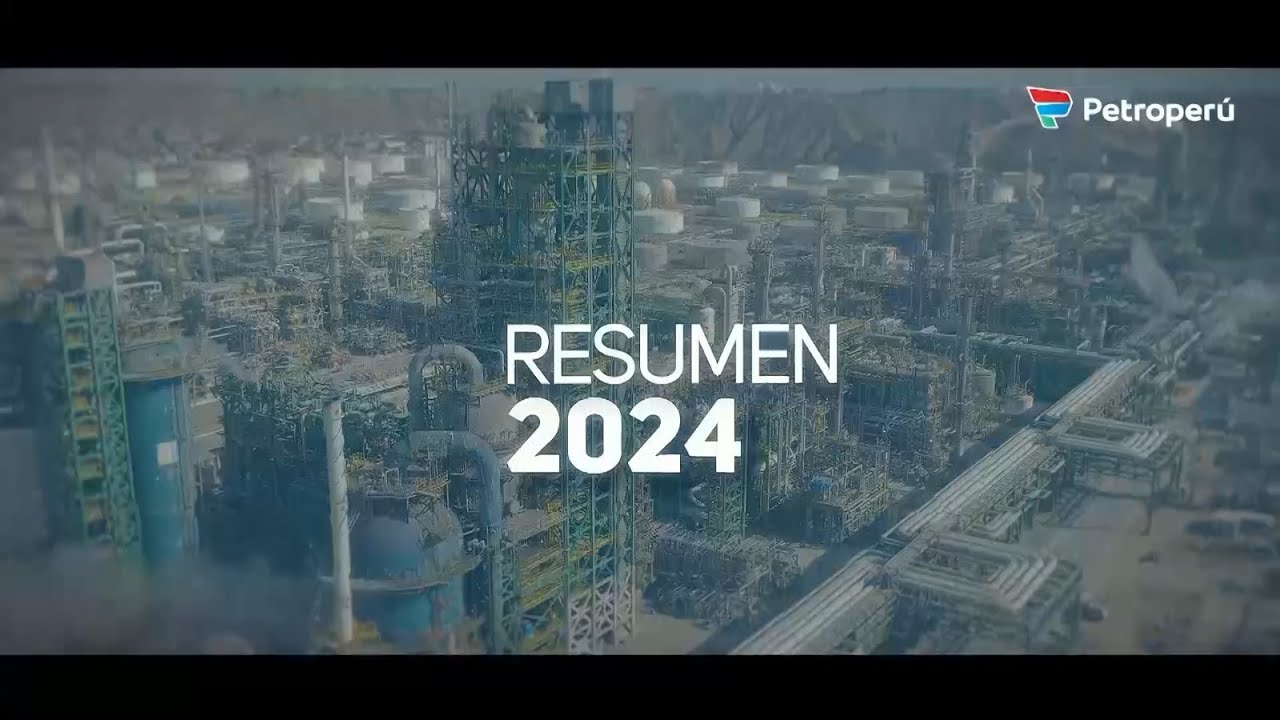Nueva Refiner&iacute;a Talara - Resumen 2024 | Petroper&uacute;