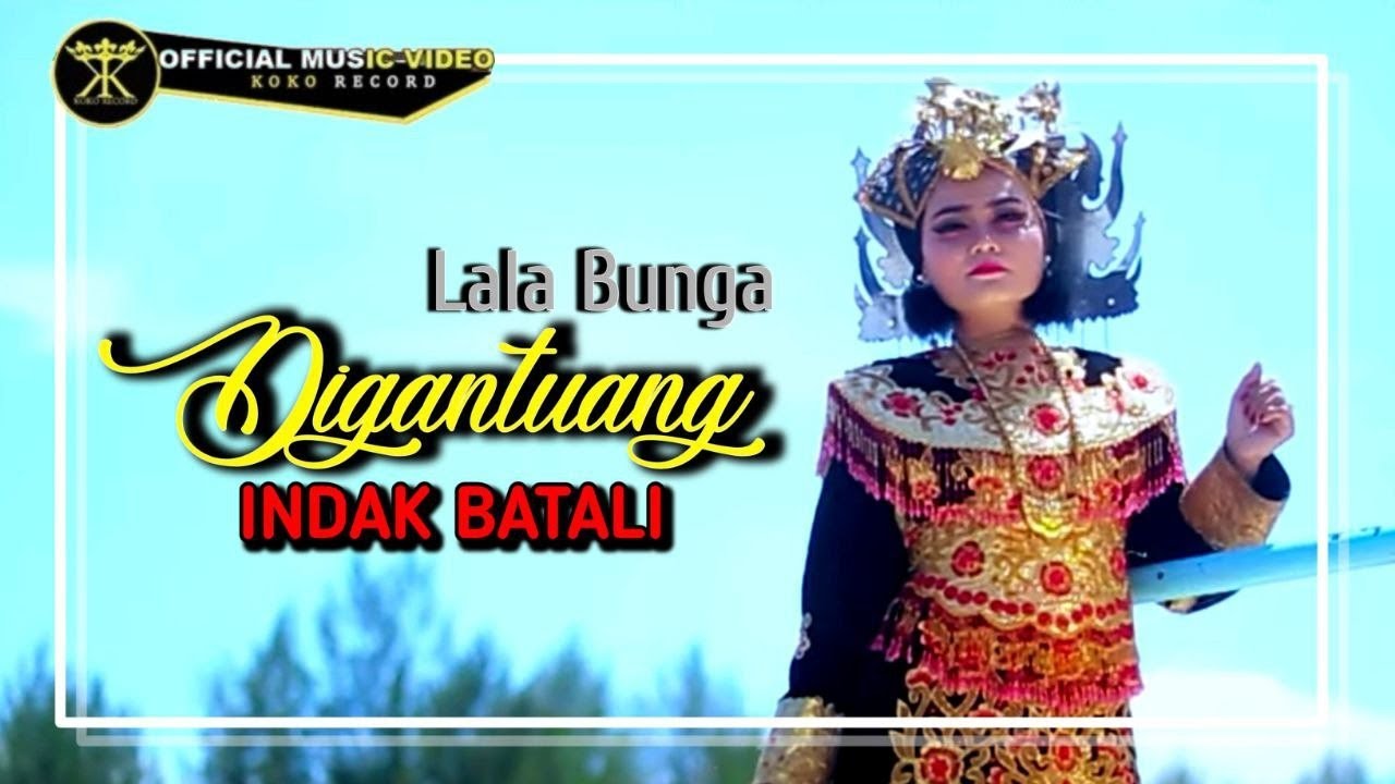 Lala Bunga • Digantuang Indak Batali • Dendang Minang ( Official Music Video )