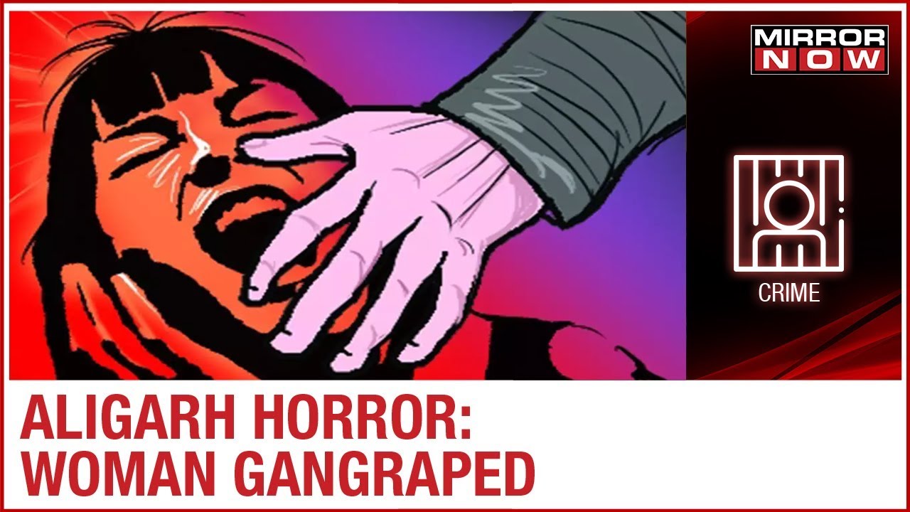 Aligarh Horror: Dalit Woman gang-raped; Accused allegedly blackmailed victim for 2 months