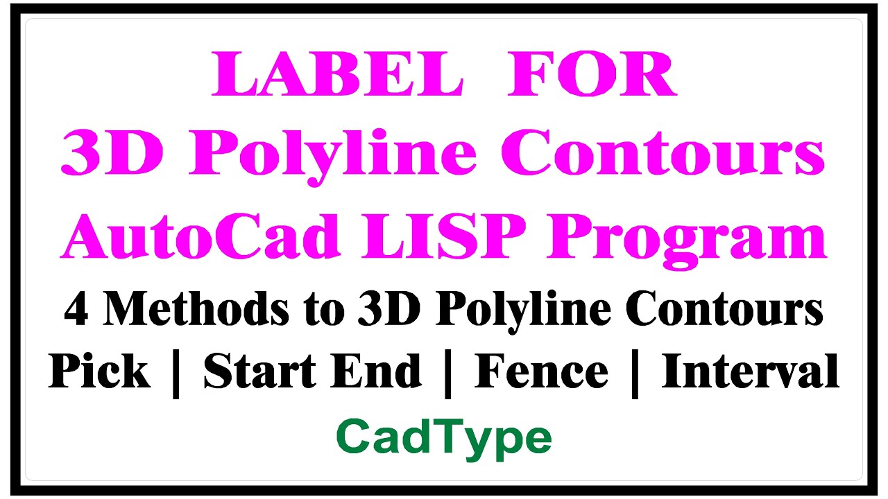 How to Label 3D Polyline Contours in AutoCad Using Lisp | CadType | LISP | CTL28