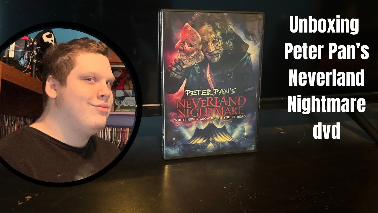 Unboxing Peter Pan’s Neverland Nightmare dvd 