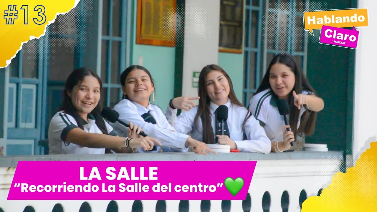 RECORRIENDO EL SAN JOSÉ LA SALLE 💚⭐️ - Hablando Claro🎙 - PODCAST LASALLISTA ⭐️