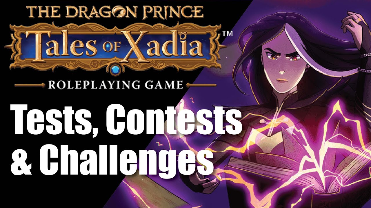How to Play - The Dragon Prince: Tales of Xadia RPG (Tests, Contests, & Challenges Part 3)