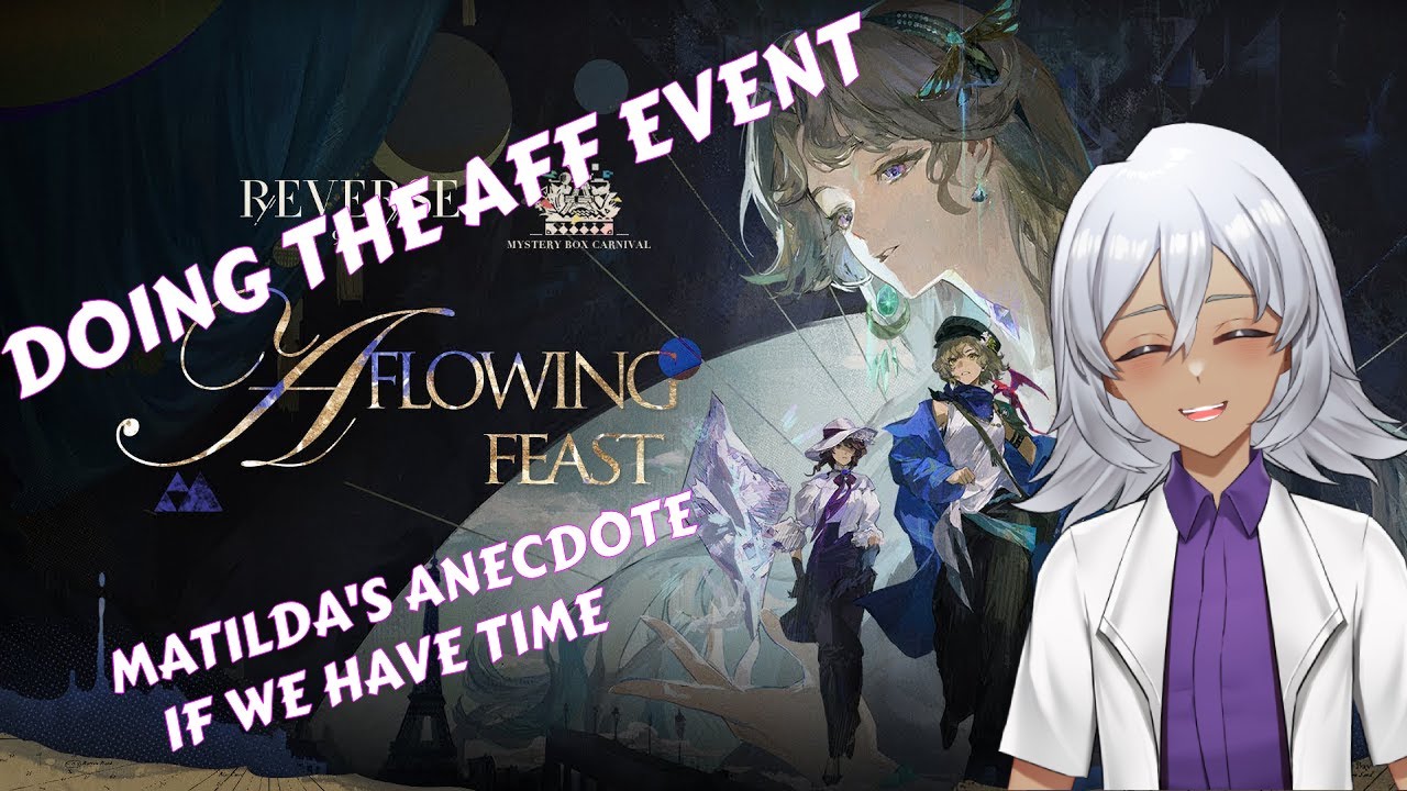 【REVERSE 1999】DOING THE A FLOWING FEAST EVENT