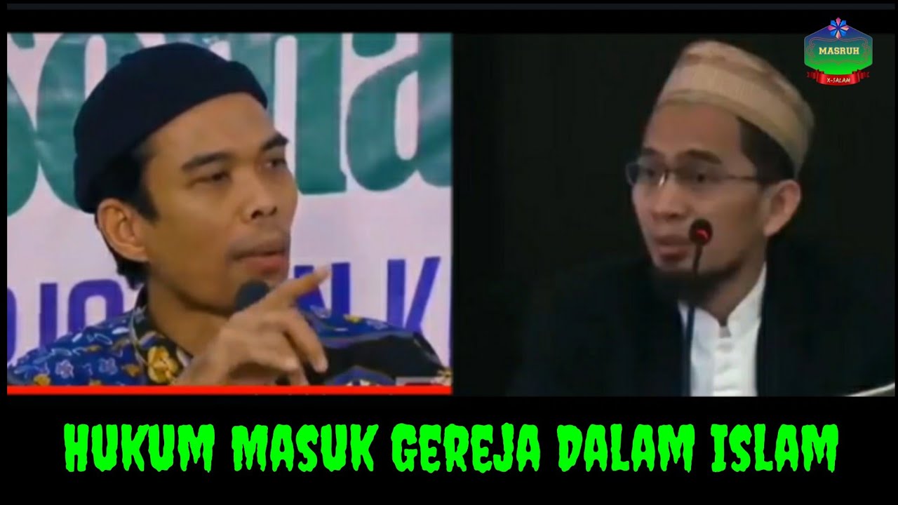 Hukum Masuk Gereja Dalam Islam || UAS DAN UAH