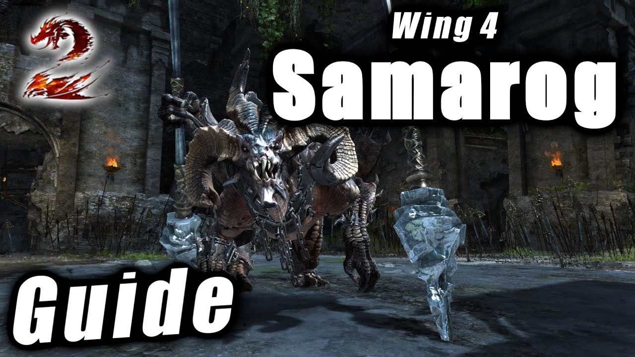 Wing 4 SAMAROG Guide - Guild Wars 2 Raid Guide