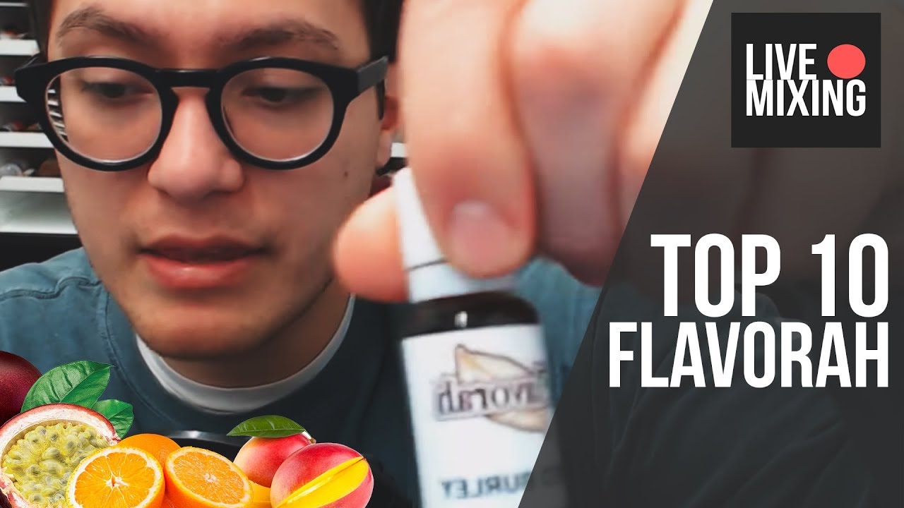 Live Mixing: Top 10 Flavorah Flavorings