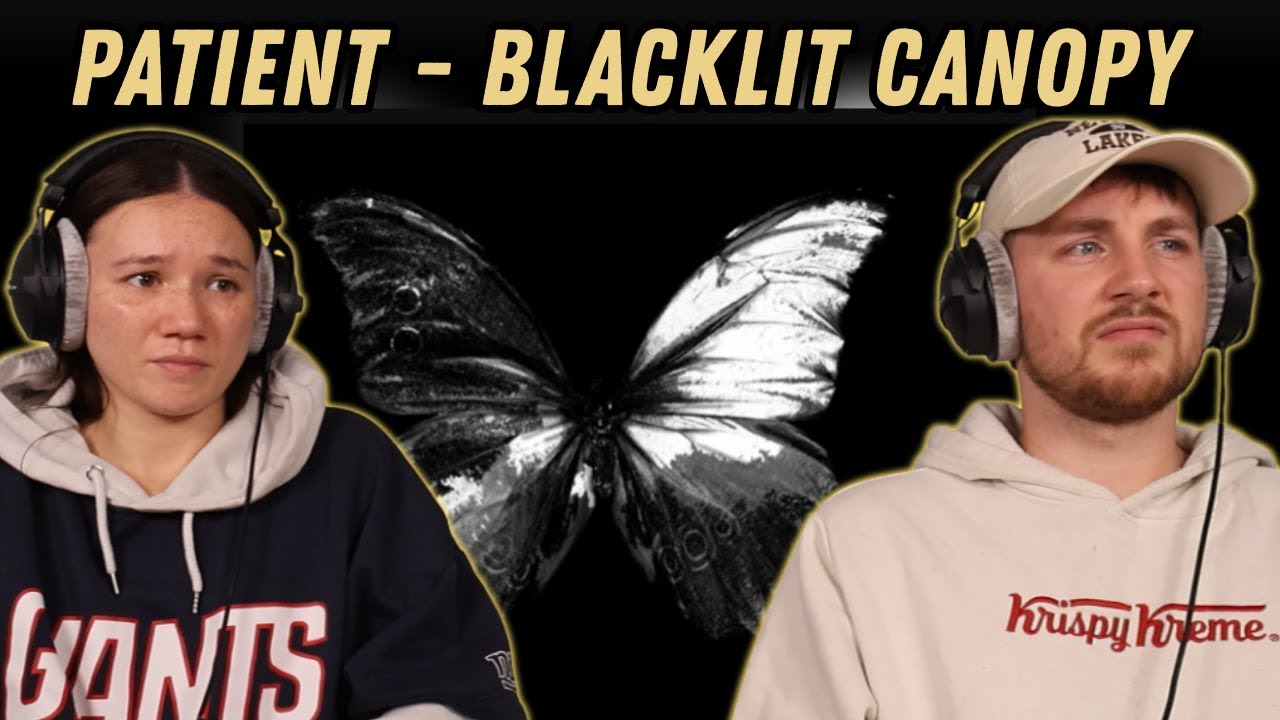Patient - Blacklit Canopy REACTION