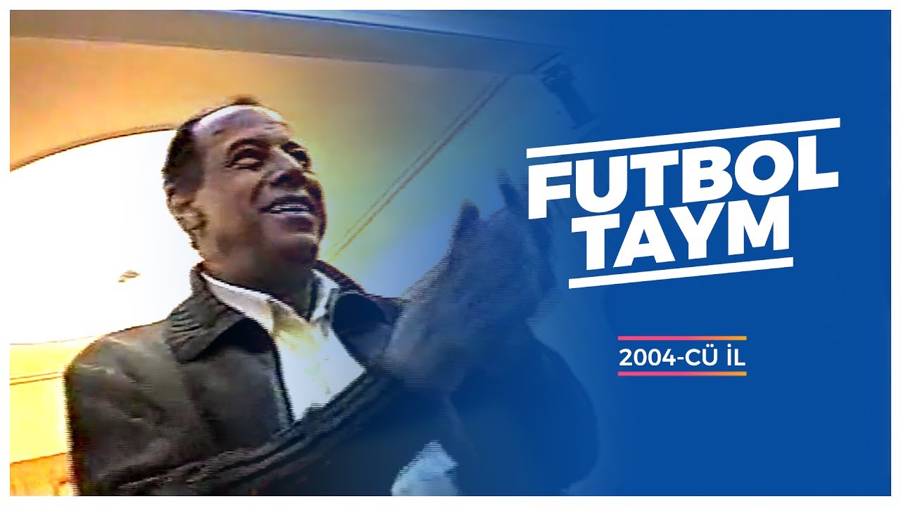 Futbol Taym / 2004 cü il