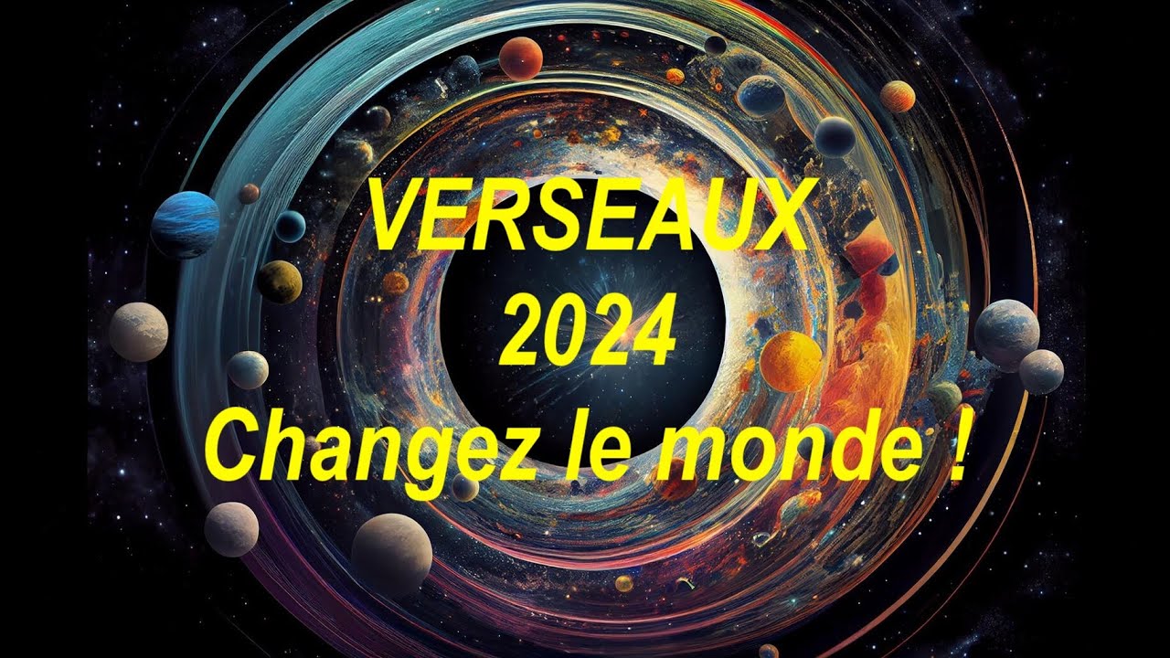 VERSEAUX 2024 CHANGEZ LE MONDE !