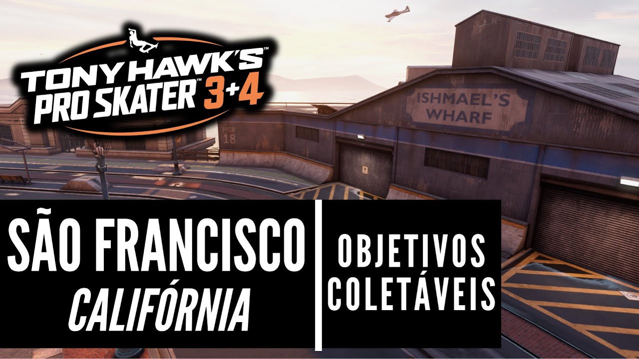 Tony Hawk's Pro Skater 3+4: S&atilde;o Francisco | Todos os objetivos e colet&aacute;veis