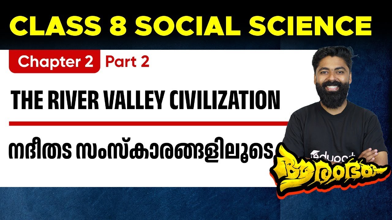 Class 8 Social Science | Chapter 2 The River Valley Civilization | Nadhi Thada Samskaram | Part 2