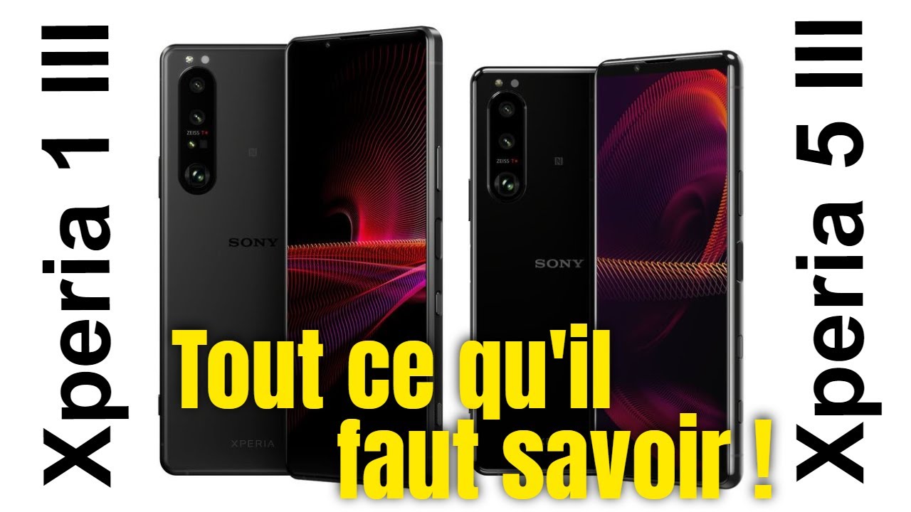 Sony Xperia 1 III & Xperia 5 III (2021) : ce qu'il faut RETENIR des annonces en attendant les tests