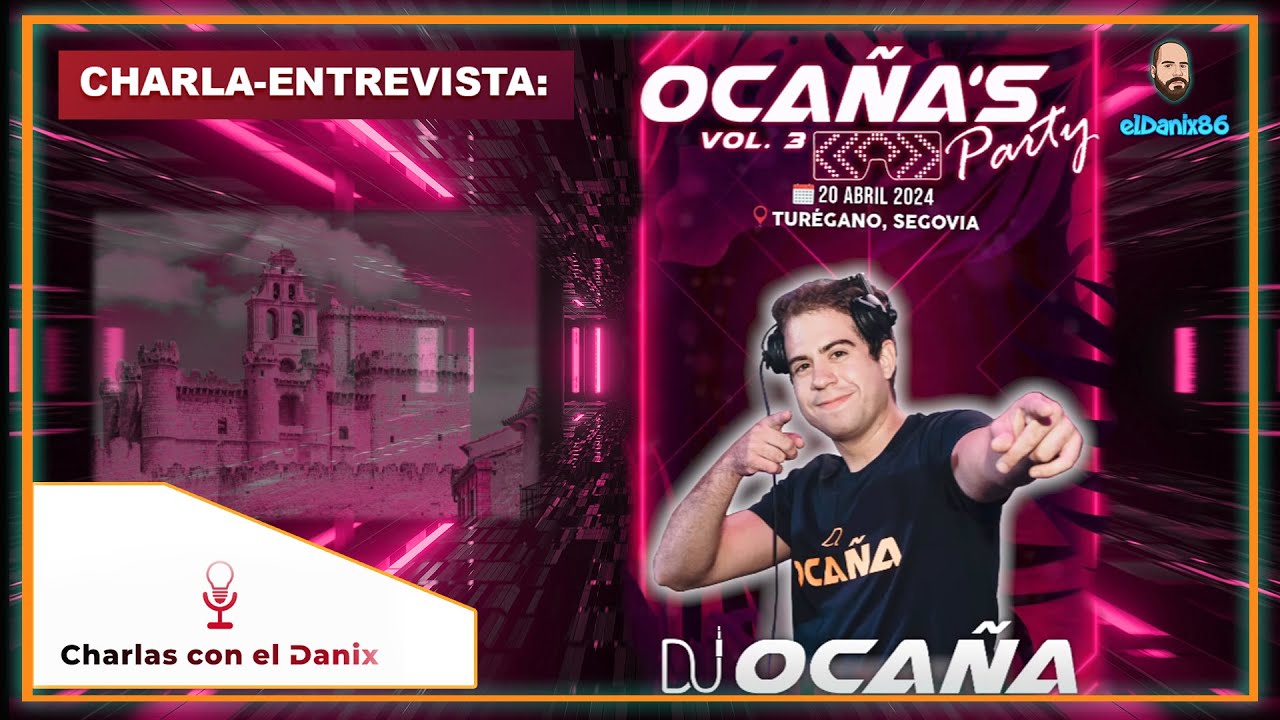 #Podcast 113 DJ OCA&Ntilde;A y la OCA&Ntilde;A&acute;S PARTY en TUR&Eacute;GANO ( SEGOVIA )