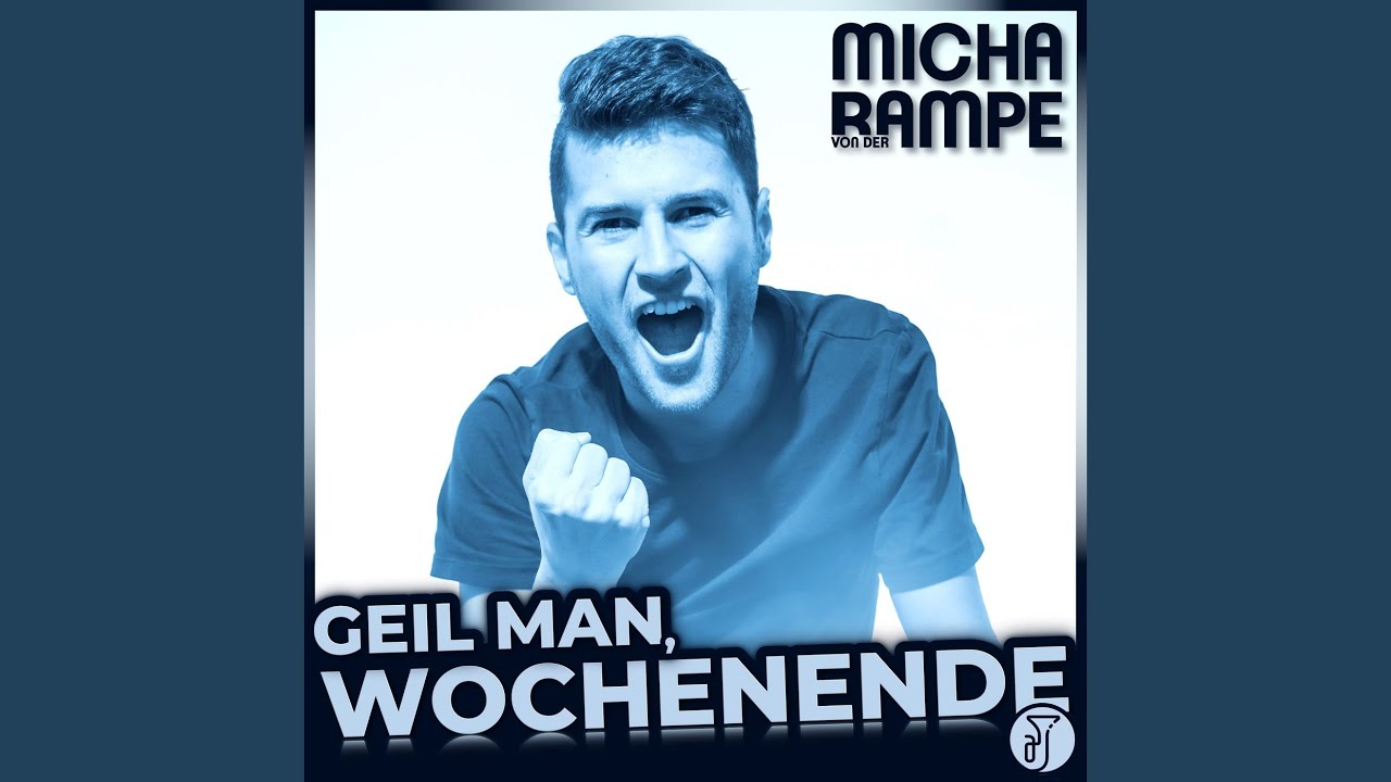 Geil man, Wochenende