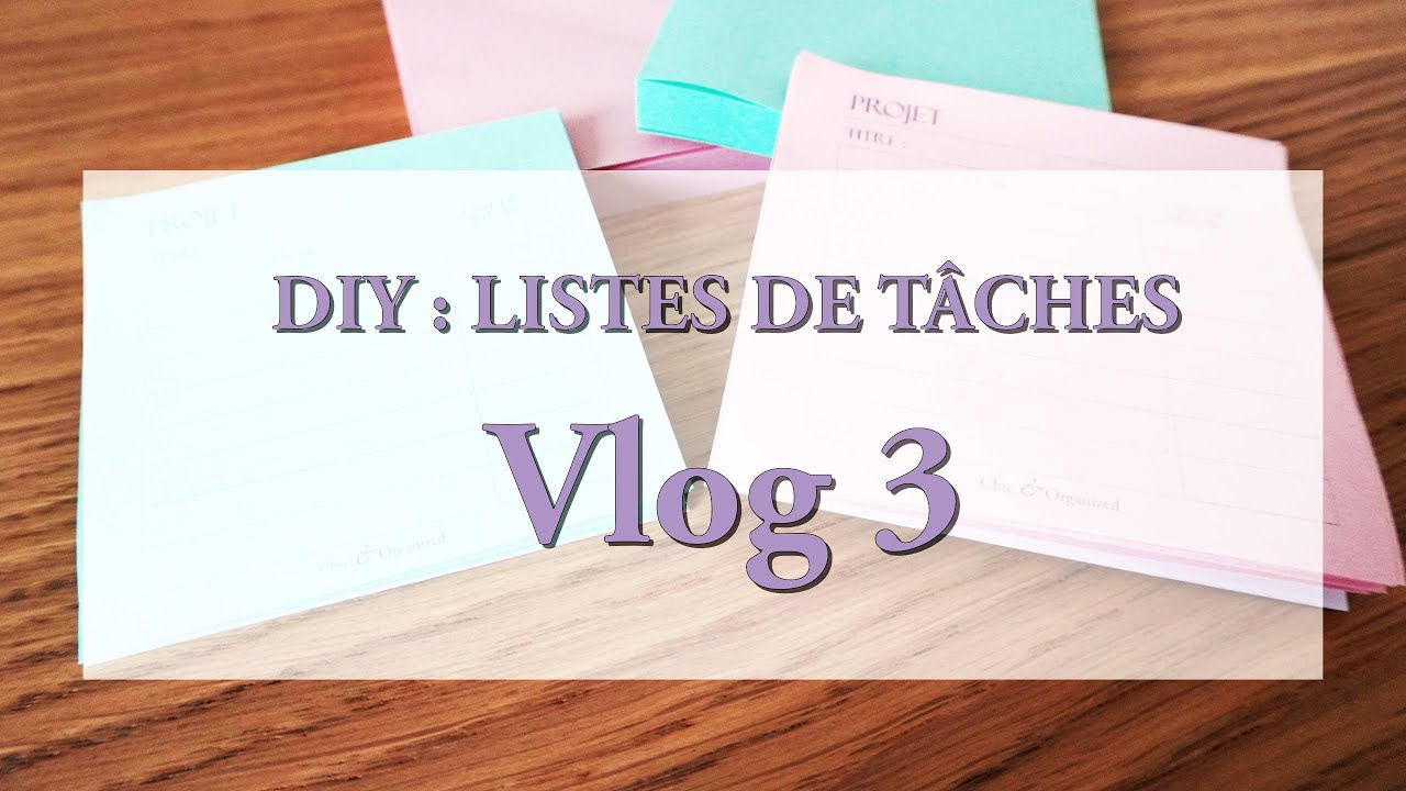 Vlog 3 et astuce simple pour créer une liste de tâches