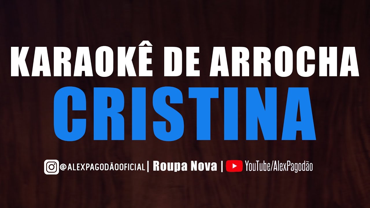 KARAOKÊ DE ARROCHA - CRISTINA (ASAS LIVRES)