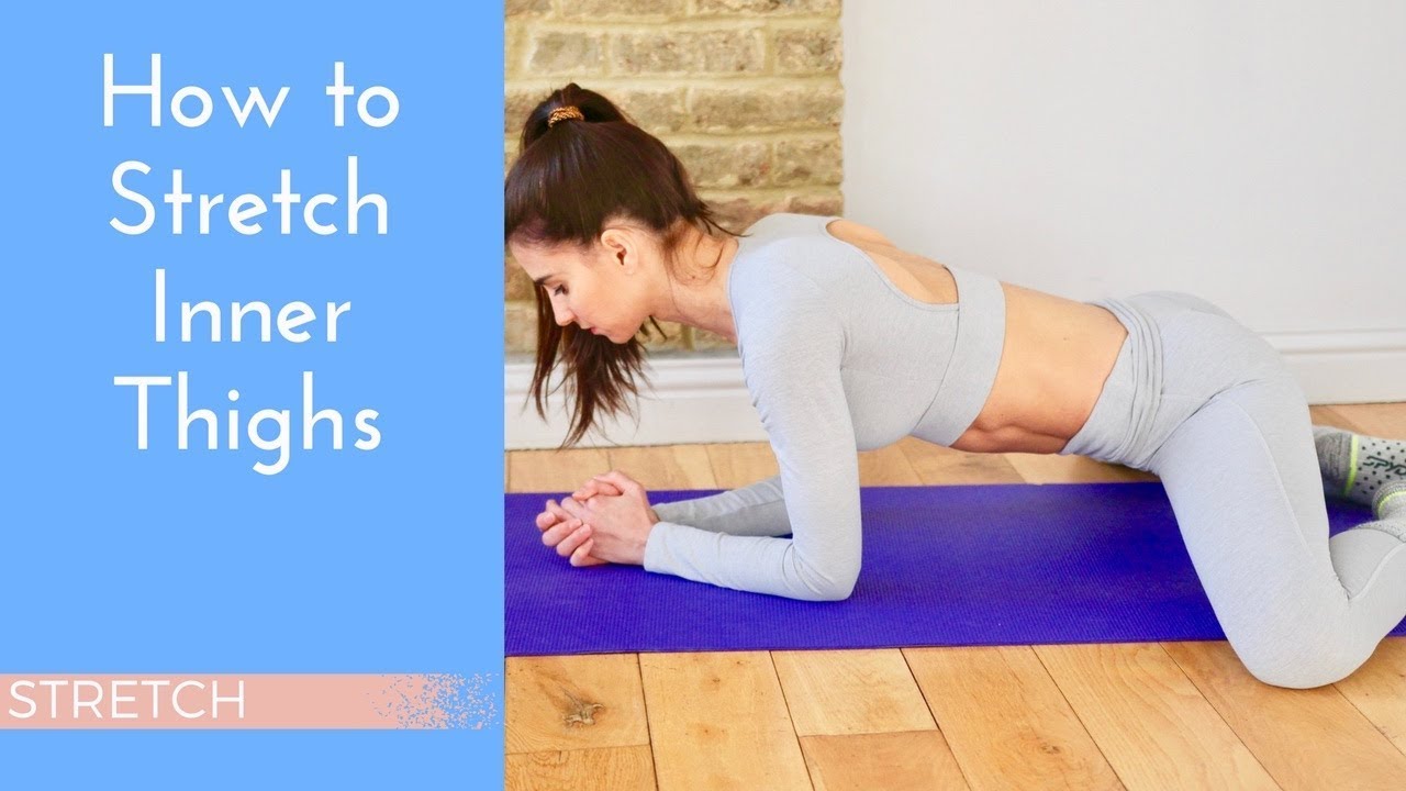 How to Stretch Inner Thighs
