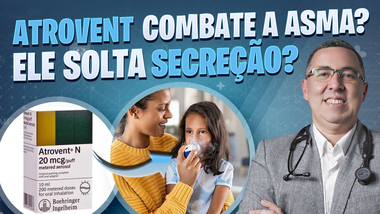 O broncodilatador ATROVENT pode ser usado sozinho contra a ASMA? Ele elimina o muco? Pneumo responde